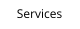 Services